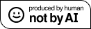 Produced by Human, Not by AI